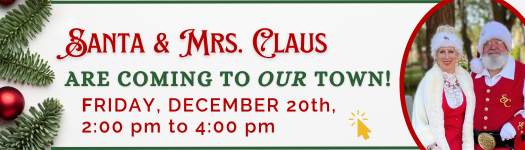 Decorative image with text, Santa & Mrs. Claus are coming to Fellowship Square, click for more information